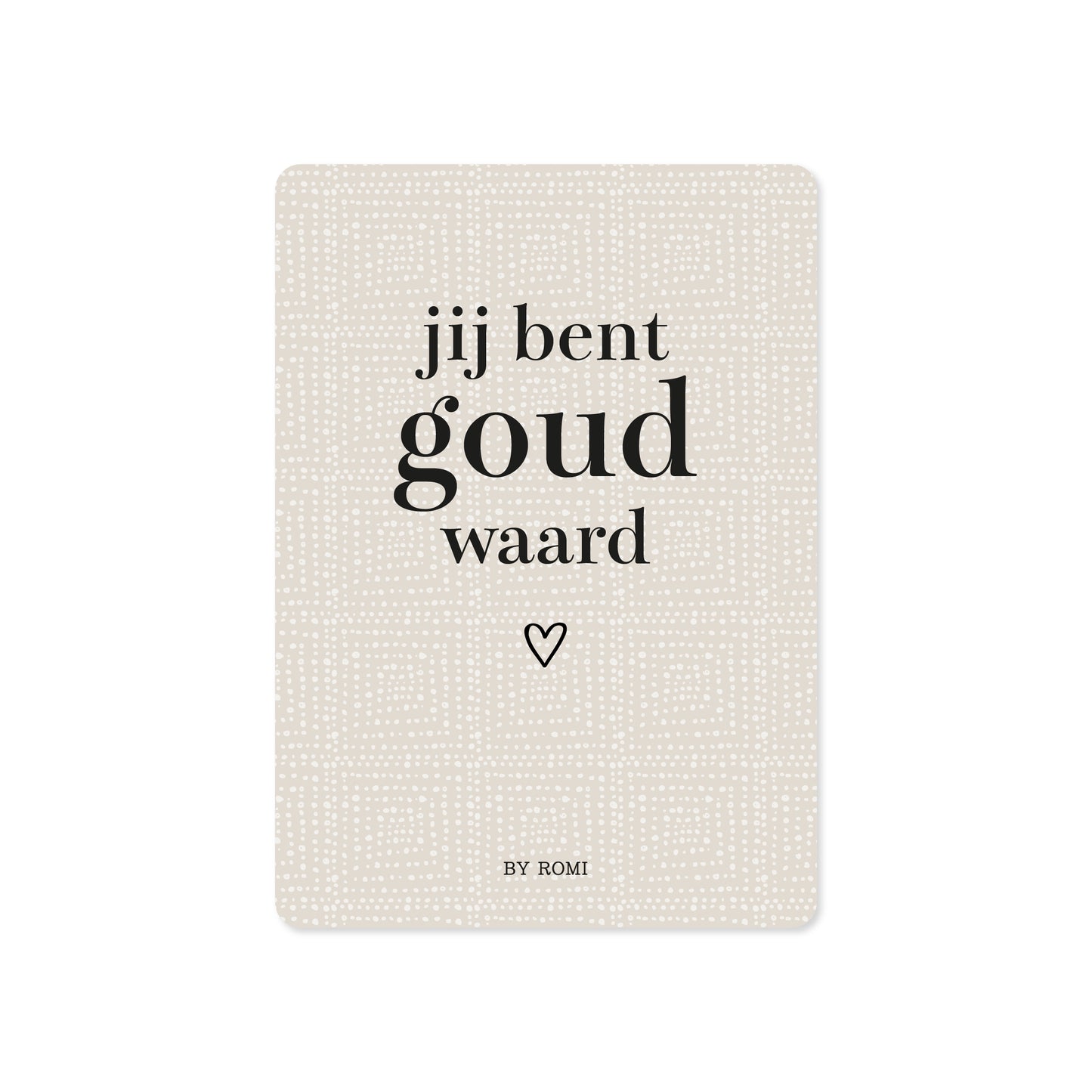 By Romi Wenskaart - Jij bent goud waard