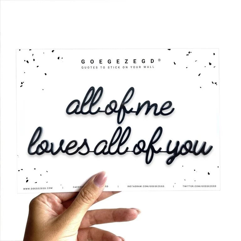 Goegezegd - Quote - All of me loves all of you