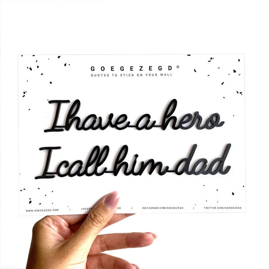 Goegezegd - Quote - I have a hero I call him dad