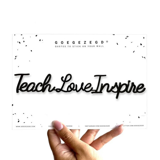 Goegezegd - Quote - Teach, Love, Inspire