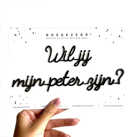 Goegezegd - Quote - Wil jij mijn peter zijn?